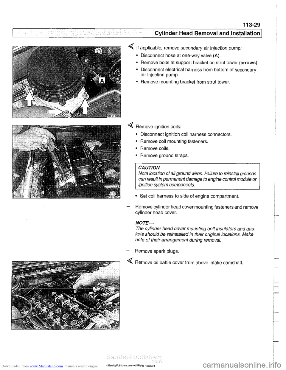 BMW 525i 2001 E39 Owners Guide Downloaded from www.Manualslib.com manuals search engine 
Cylinder Head Removal and Installation 
4 If applicable,  remove secondary air injection  pump: 
Disconnect  hose at one-way valve 
(A). 
Remo