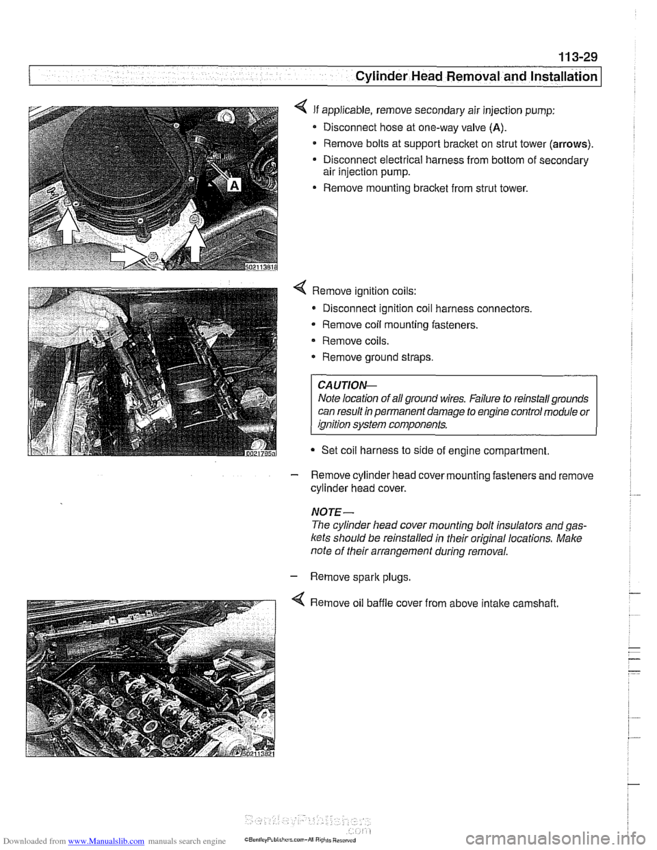 BMW 525i 1999 E39 Workshop Manual Downloaded from www.Manualslib.com manuals search engine
Cylinder Head Removal and Installation
4 If applicable, remove secondary air injection pump:
Disconnect hose at one-way valve
(A).
Remo BMW 525i 1999 E39 Workshop Manual Downloaded from www.Manualslib.com manuals search engine
Cylinder Head Removal and Installation
4 If applicable, remove secondary air injection pump:
Disconnect hose at one-way valve
(A).
Remo