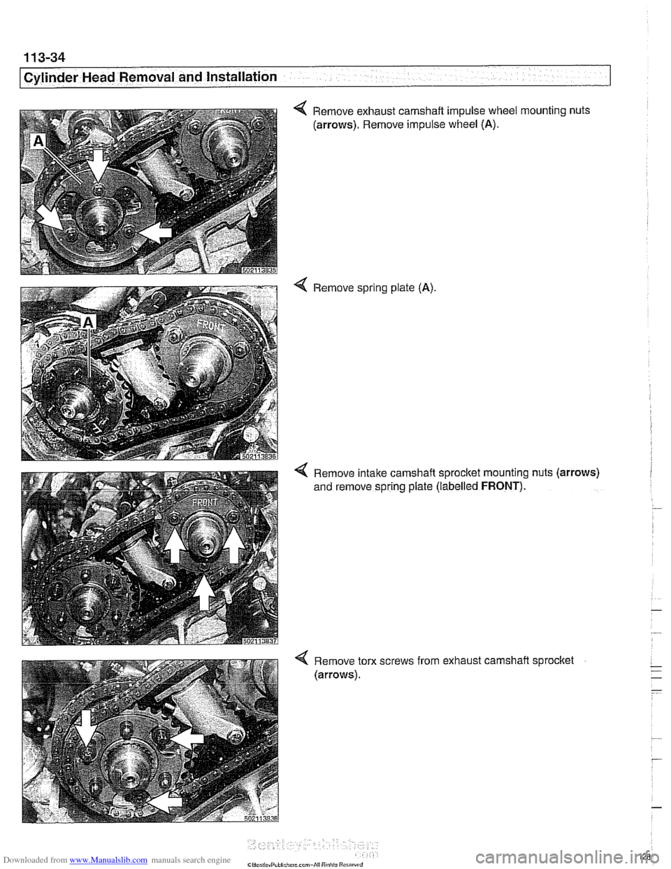 BMW 540i 1998 E39 Owners Manual Downloaded from www.Manualslib.com manuals search engine 
- - 
I Cylinder Head  emo oval and Installation - 
< Remove exhaust camshaft impulse wheel mounting  nuts 
(arrows).  Remove impulse wheel 
(A