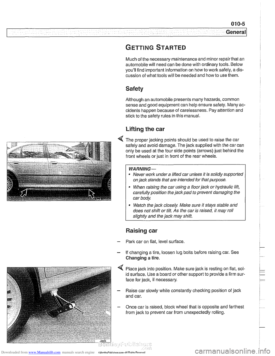 BMW 540i 2000 E39 Workshop Manual Downloaded from www.Manualslib.com manuals search engine 
General 
Much of the necessary maintenance  and minor repairthat  an 
automobile will need  can be done  with ordinary  tools. Below 
youll  