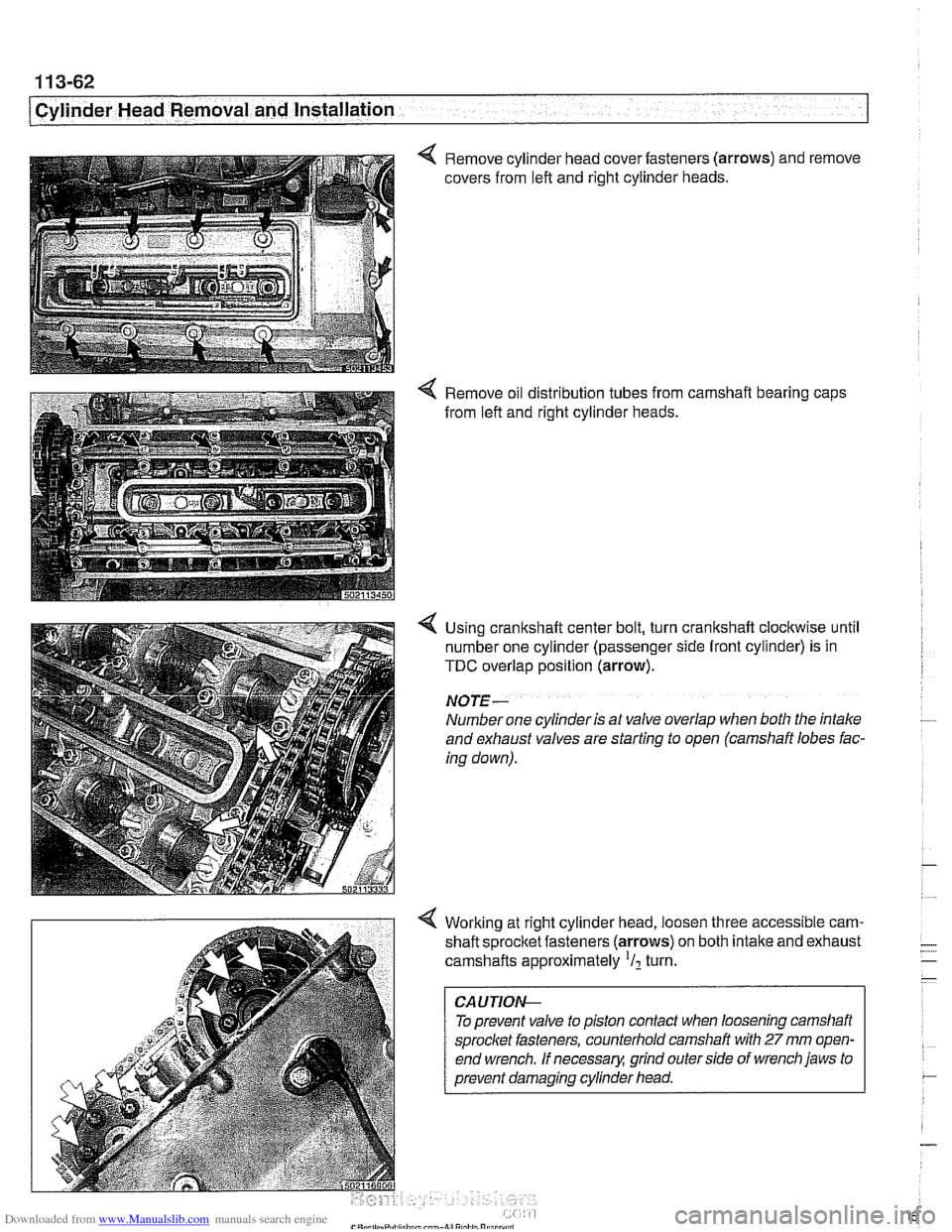 BMW 540i 1997 E39 Workshop Manual Downloaded from www.Manualslib.com manuals search engine 
. .- -- 
[Cylinder ~ead Removal and Installation 
4 Remove  cylinder head  cover fasteners  (arrows) and remove 
covers  from left and right c