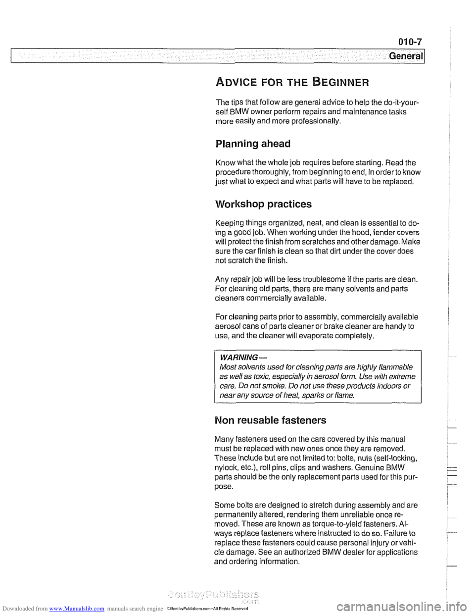 BMW 530i 2001 E39 Workshop Manual Downloaded from www.Manualslib.com manuals search engine
General
ADVICE FOR THE BEGINNER
The tips that follow are general advice to help the do-it-your-
self BMW owner
periorm repairs and mai BMW 530i 2001 E39 Workshop Manual Downloaded from www.Manualslib.com manuals search engine
General
ADVICE FOR THE BEGINNER
The tips that follow are general advice to help the do-it-your-
self BMW owner
periorm repairs and mai