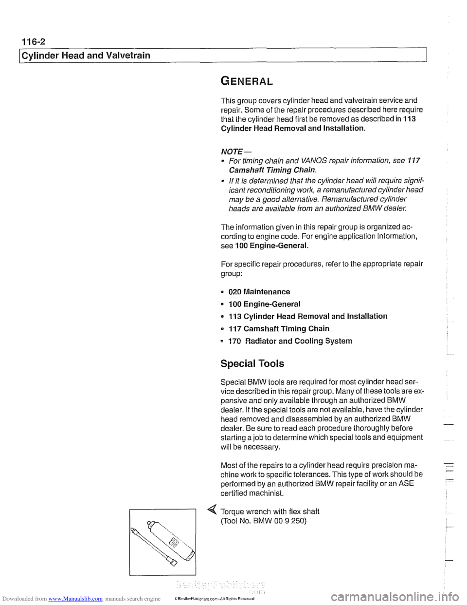 BMW 525i 2001 E39 Workshop Manual Downloaded from www.Manualslib.com manuals search engine 
This group  covers  cylinder  head and  valvetrain service and 
repair.  Some of the  repair procedures described here  require 
that  the cyl
