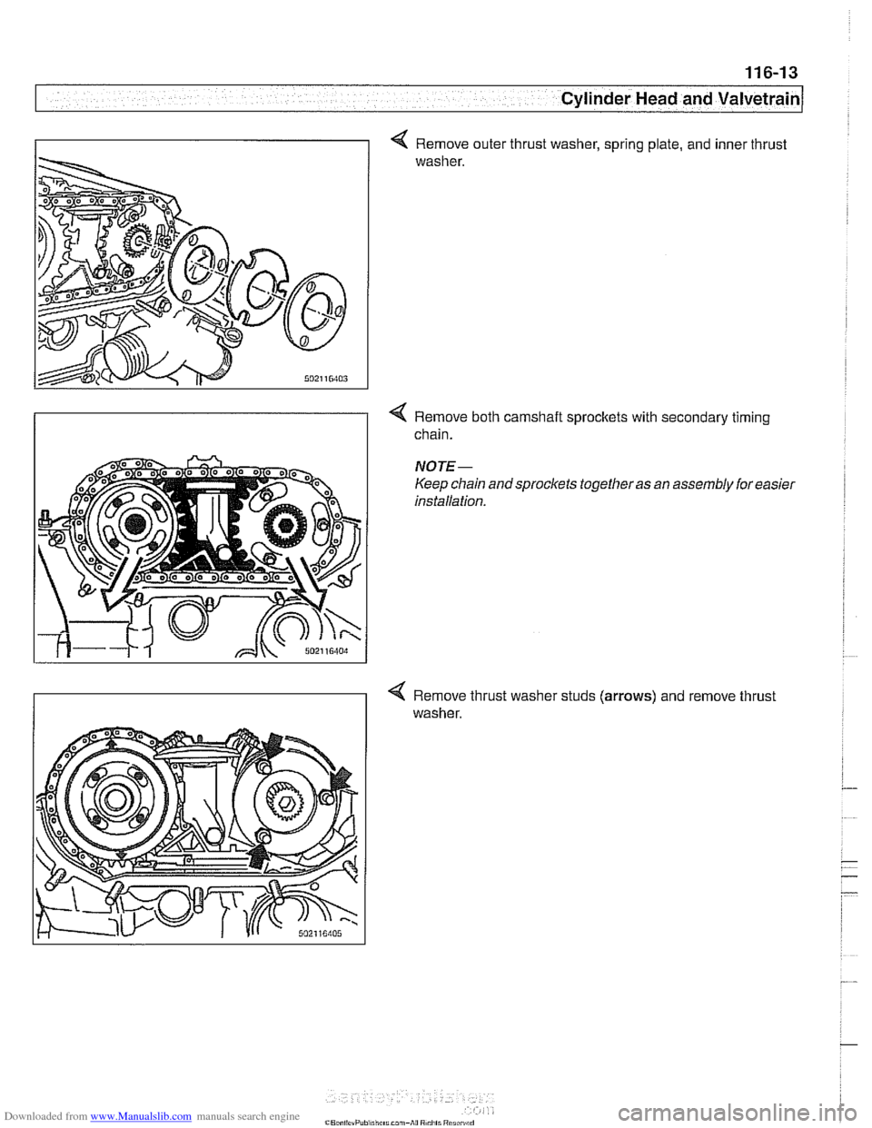 BMW 540i 1998 E39 Workshop Manual Downloaded from www.Manualslib.com manuals search engine
Cylinder Head and Valvetrain
I I < Remove outer thrust washer, sprinq plate, and inner thrust
washer.
4 Remove both camshait sprockets BMW 540i 1998 E39 Workshop Manual Downloaded from www.Manualslib.com manuals search engine
Cylinder Head and Valvetrain
I I < Remove outer thrust washer, sprinq plate, and inner thrust
washer.
4 Remove both camshait sprockets