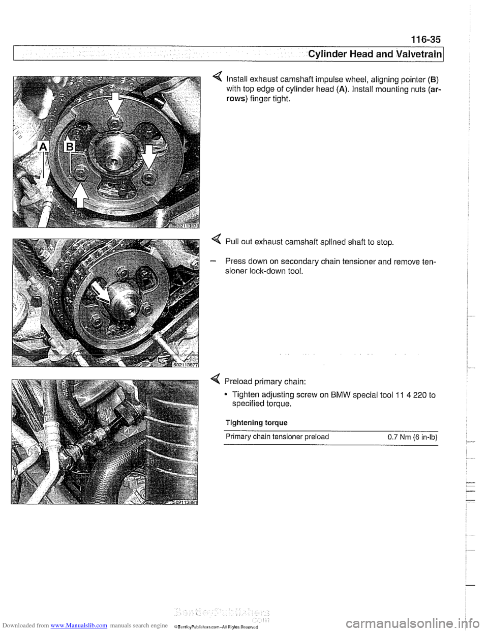 BMW 528i 2000 E39 Workshop Manual Downloaded from www.Manualslib.com manuals search engine 
. . 
Cylinder Head and Valvetrain 
Install exhaust  camshaft impulse wheel, aligning pointer (B) 
with top edge of cylinder  head (A). Install