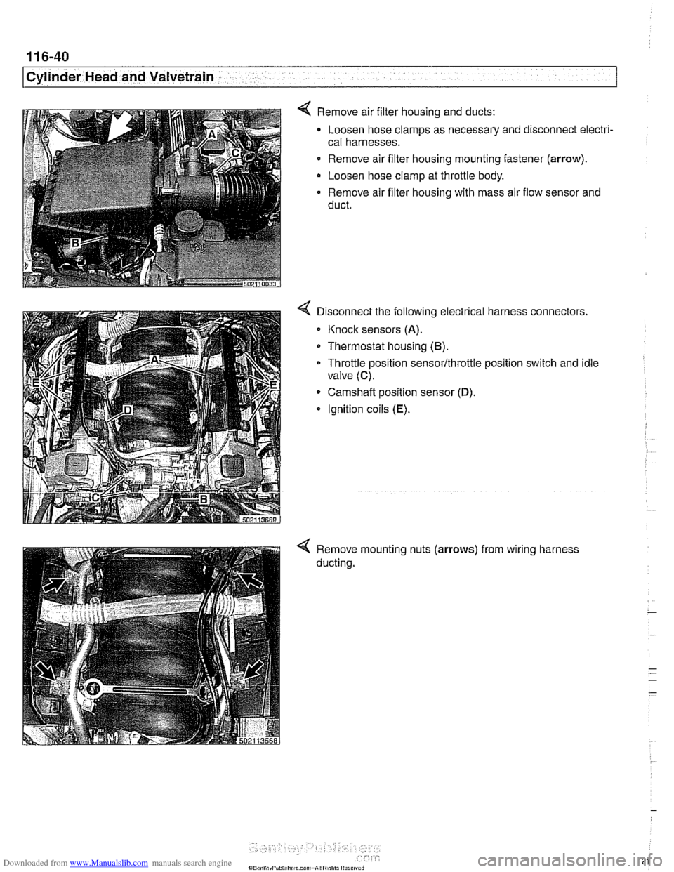 BMW 528i 1998 E39 Workshop Manual Downloaded from www.Manualslib.com manuals search engine 
-. . 
Cylinder Head and Valvetrain -- v . -- --- -- 
4 Remove air filter  housing and ducts: 
Loosen hose  clamps as necessary and disconnect 