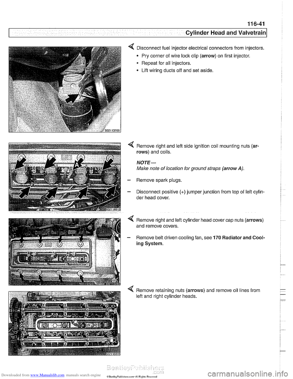 BMW 525i 2001 E39 User Guide Downloaded from www.Manualslib.com manuals search engine 
Cylinder Head and Valvetrain 
< Disconnect fuel injector  electrical connectors from injectors. 
Pry  corner  of wire lock clip  (arrow) on fi