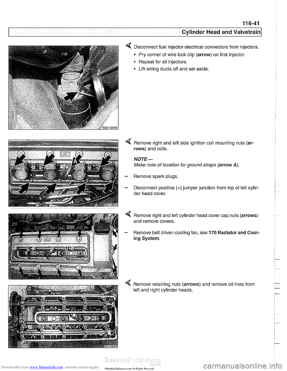 BMW 528i 1999 E39 User Guide Downloaded from www.Manualslib.com manuals search engine
Cylinder Head and Valvetrain
< Disconnect fuel injector electrical connectors from injectors.
Pry corner of wire lock clip (arrow) on fi BMW 528i 1999 E39 User Guide Downloaded from www.Manualslib.com manuals search engine
Cylinder Head and Valvetrain
< Disconnect fuel injector electrical connectors from injectors.
Pry corner of wire lock clip (arrow) on fi