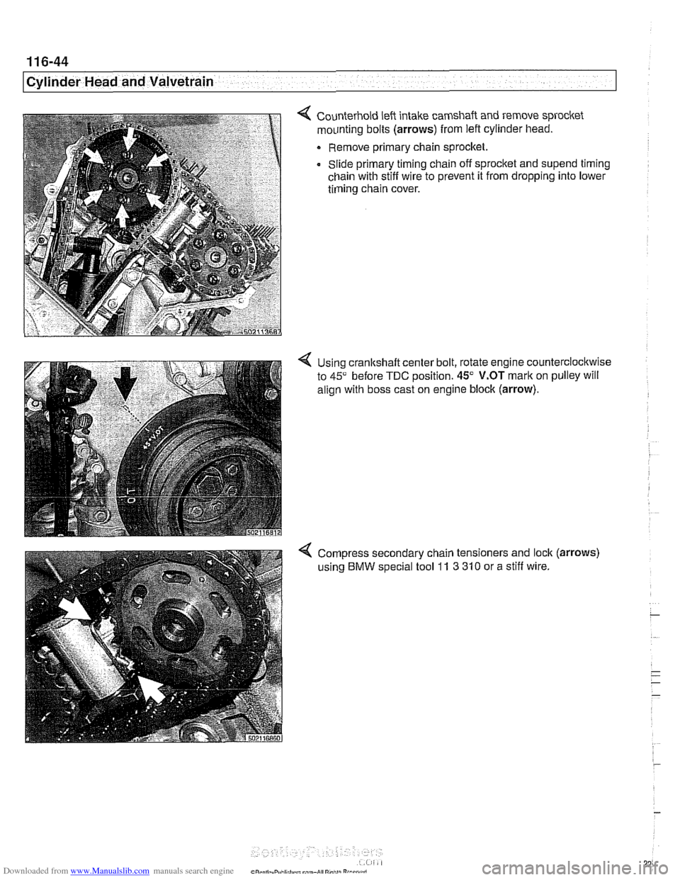 BMW 540i 1998 E39 Workshop Manual Downloaded from www.Manualslib.com manuals search engine
..
ICylinder Head and Valvetrain -.I
4 Counterhold left intake camshaft and remove sprocket
mounting bolts
(arrows) from left cylinder BMW 540i 1998 E39 Workshop Manual Downloaded from www.Manualslib.com manuals search engine
..
ICylinder Head and Valvetrain -.I
4 Counterhold left intake camshaft and remove sprocket
mounting bolts
(arrows) from left cylinder