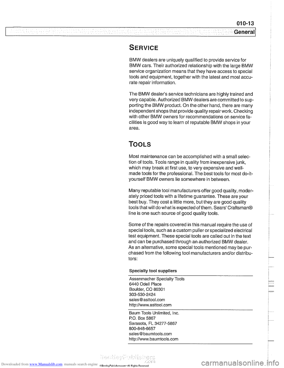 BMW 528i 1998 E39 Workshop Manual Downloaded from www.Manualslib.com manuals search engine 
BMW dealers  are uniquely  qualified to provide service for 
BMW cars. Their authorized relationship with  the large BMW 
service  organizatio