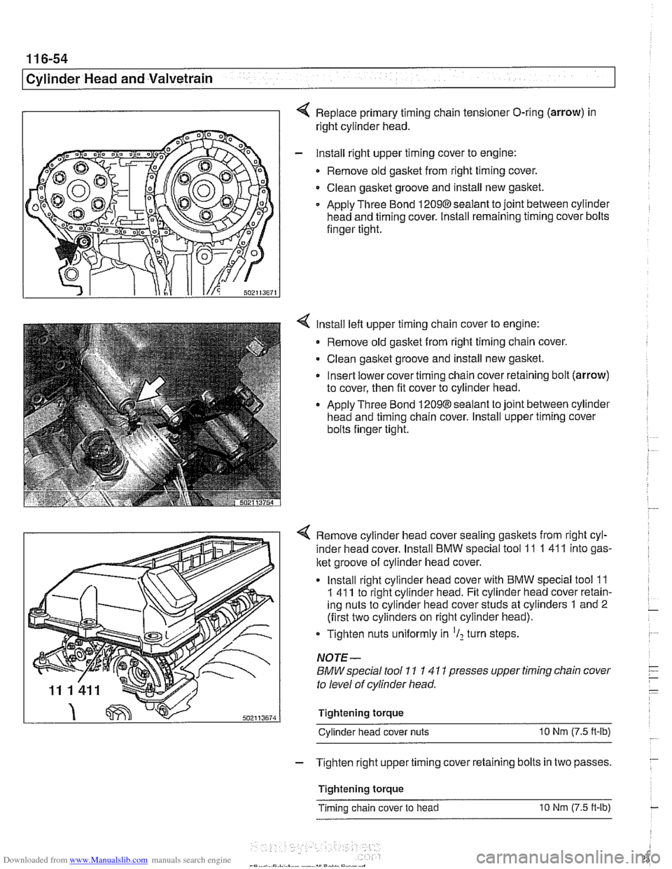 BMW 540i 1998 E39 Workshop Manual Downloaded from www.Manualslib.com manuals search engine
11 6-54
Cylinder Head and Valvetrain
Replace primary timing chain tensioner O-ring (arrow) in
right cylinder head.
- lnstall right upp BMW 540i 1998 E39 Workshop Manual Downloaded from www.Manualslib.com manuals search engine
11 6-54
Cylinder Head and Valvetrain
Replace primary timing chain tensioner O-ring (arrow) in
right cylinder head.
- lnstall right upp