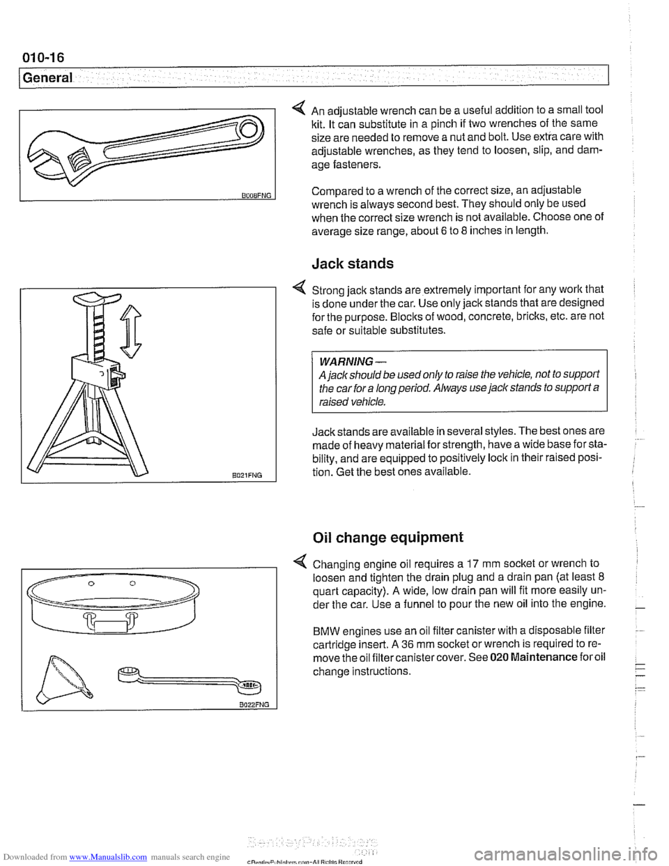 BMW 530i 2000 E39 Workshop Manual Downloaded from www.Manualslib.com manuals search engine 
.- 
General 
4 An adjustable wrench  can be a  useful addition to  a small tool 
kit.  It can  substitute  in a pinch  if two  wrenches  of th