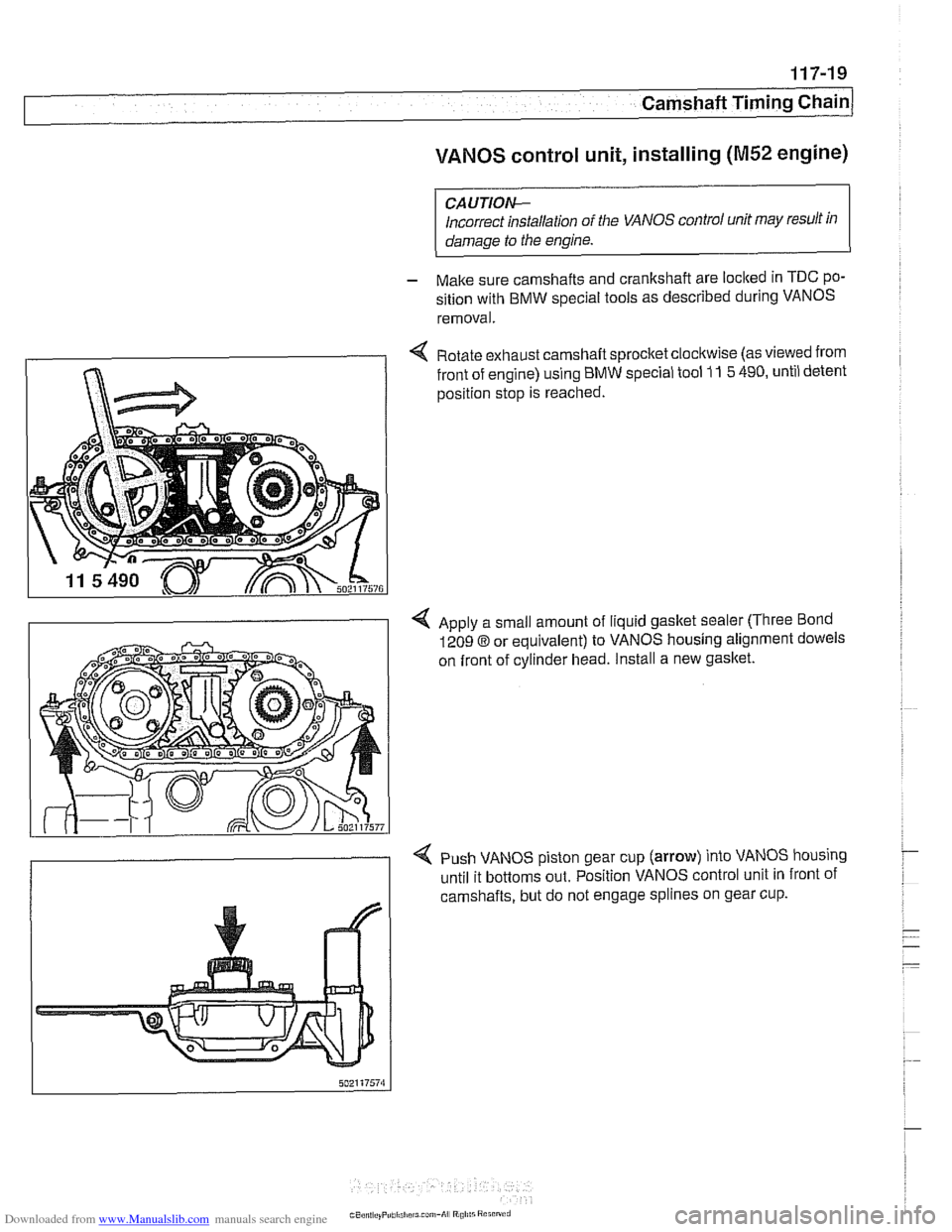 BMW 540i 2000 E39 Workshop Manual Downloaded from www.Manualslib.com manuals search engine
Camshaft Timing chain1
VANOS control unit, installing (M52 engine)
CAUTION-
Incorrect installation of the VANOS control unit may result i BMW 540i 2000 E39 Workshop Manual Downloaded from www.Manualslib.com manuals search engine
Camshaft Timing chain1
VANOS control unit, installing (M52 engine)
CAUTION-
Incorrect installation of the VANOS control unit may result i