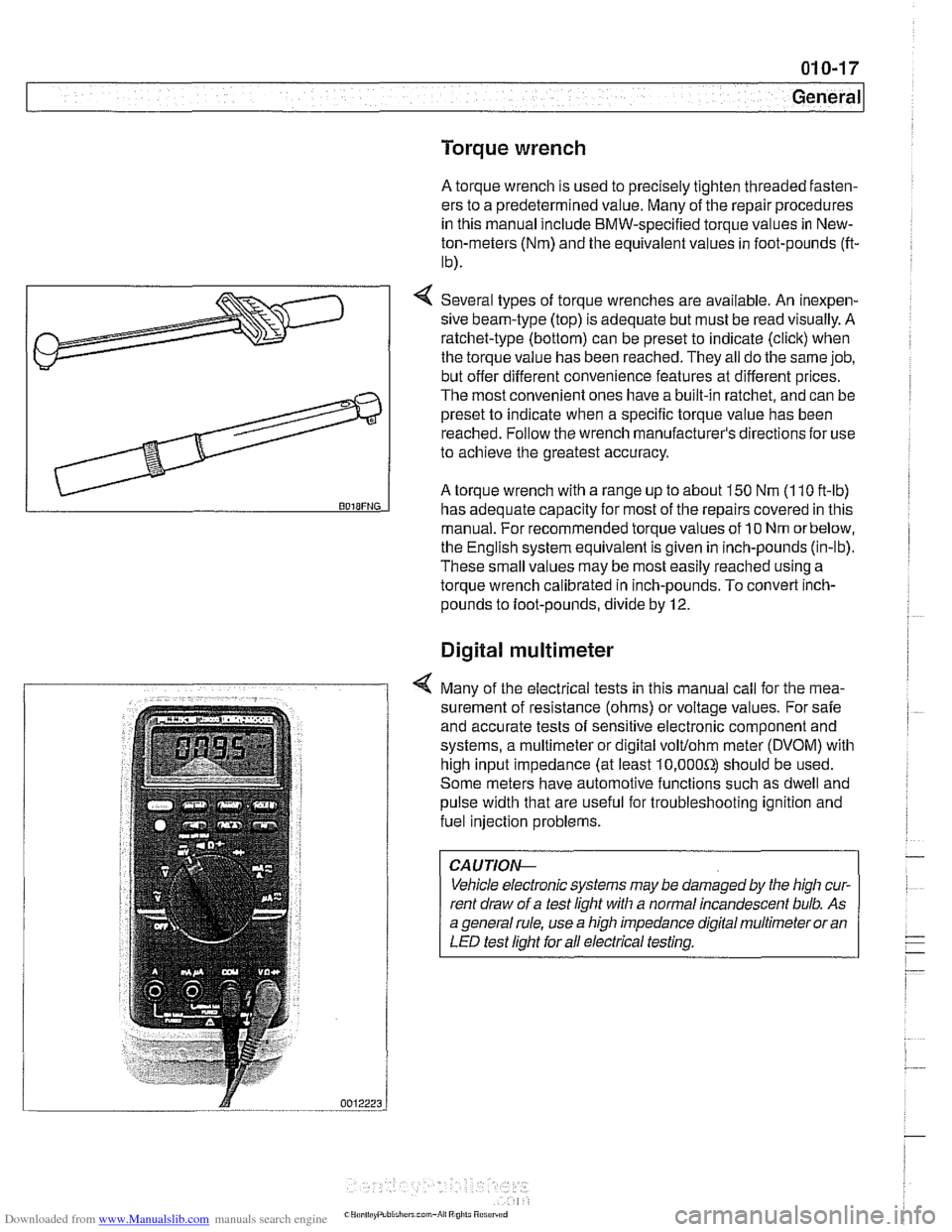 BMW 540i 2000 E39 Workshop Manual Downloaded from www.Manualslib.com manuals search engine
.
General
Torque wrench
A torque wrench is used to precisely tighten threaded fasten-
ers to a predetermined value. Many of the repai BMW 540i 2000 E39 Workshop Manual Downloaded from www.Manualslib.com manuals search engine
.
General
Torque wrench
A torque wrench is used to precisely tighten threaded fasten-
ers to a predetermined value. Many of the repai