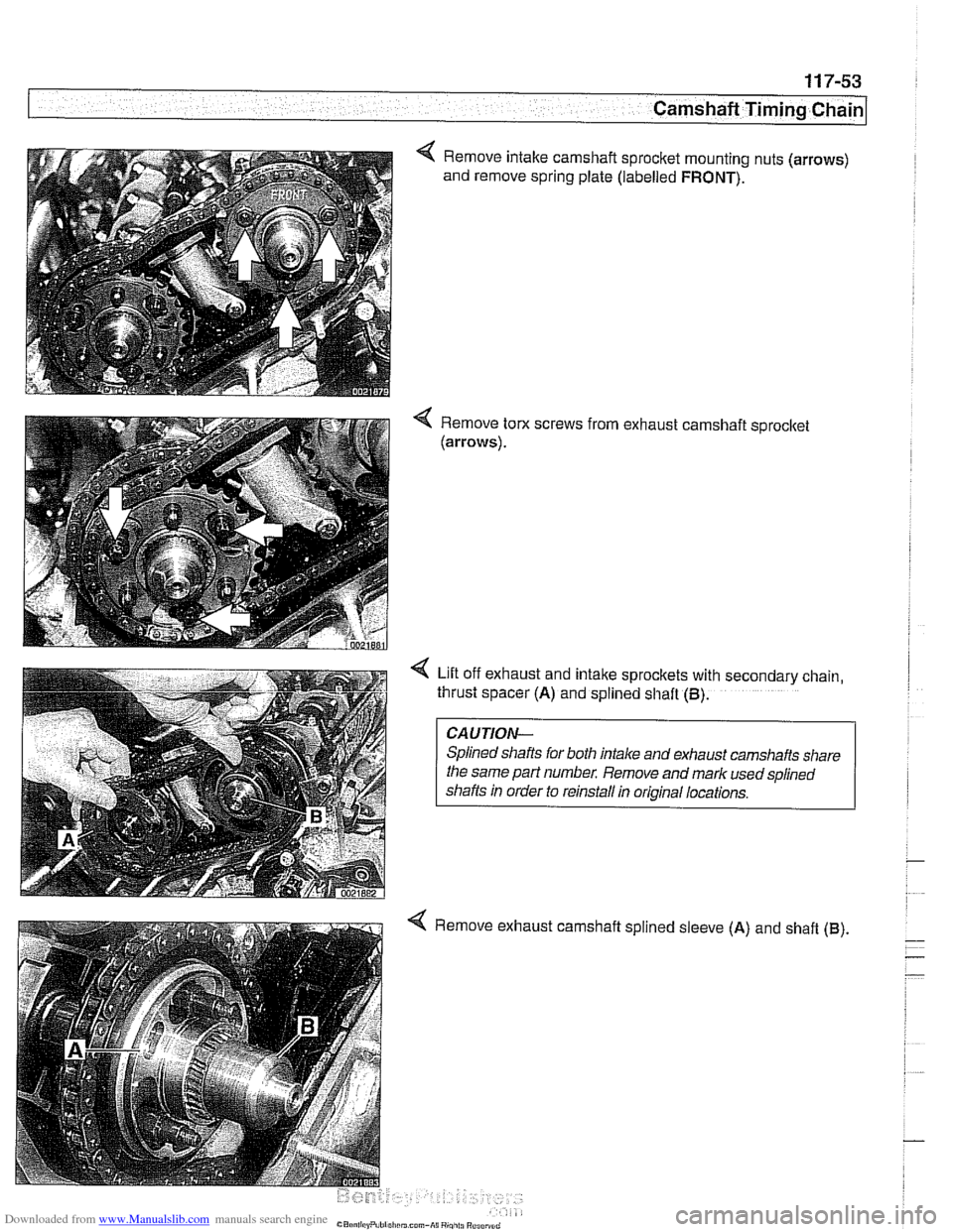 BMW 540i 1998 E39 Workshop Manual Downloaded from www.Manualslib.com manuals search engine 
- 
Camshaft Timing chain1 
< Remove intake camshaft sprocket  mounting nuts (arrows) 
and  remove  spring plate (labelled 
FRONT). 
Remove tom