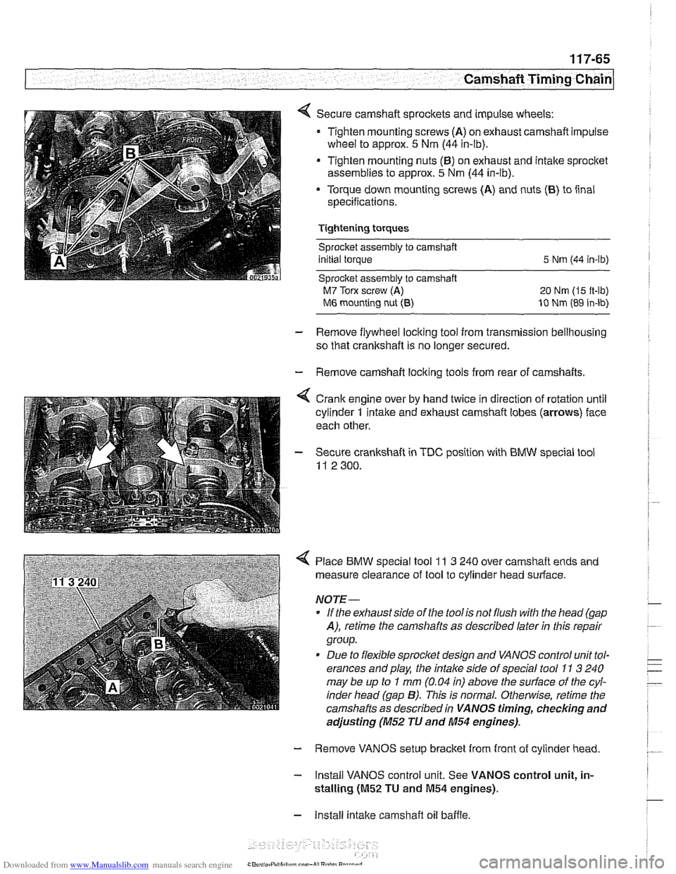 BMW 528i 1998 E39 Manual PDF Downloaded from www.Manualslib.com manuals search engine
Cp-- Camshaft -- Timing Chain
Secure camshaft sprockets and impulse wheels:
Tighten mounting screws
(A) on exhaust camshaft impulse
whee BMW 528i 1998 E39 Manual PDF Downloaded from www.Manualslib.com manuals search engine
Cp-- Camshaft -- Timing Chain
Secure camshaft sprockets and impulse wheels:
Tighten mounting screws
(A) on exhaust camshaft impulse
whee