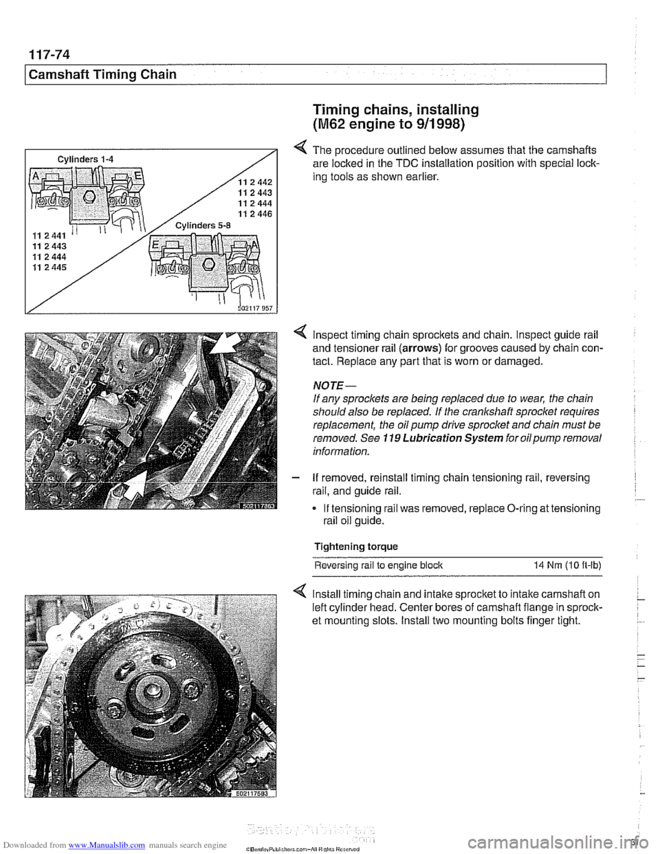 BMW 525i 2001 E39 Workshop Manual Downloaded from www.Manualslib.com manuals search engine 
I Camshaft Timina Chain 
/ Cylinders 5-8 
Timing chains, installing 
(M62 engine to 911 998) 
4 The procedure  outlined below assumes  that th