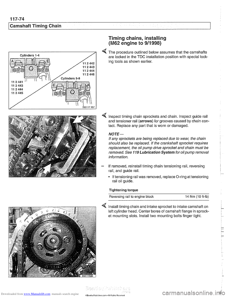 BMW 540i 1998 E39 Workshop Manual Downloaded from www.Manualslib.com manuals search engine
I Camshaft Timina Chain
/ Cylinders 5-8
Timing chains, installing
(M62 engine to 911 998)
4 The procedure outlined below assumes that th BMW 540i 1998 E39 Workshop Manual Downloaded from www.Manualslib.com manuals search engine
I Camshaft Timina Chain
/ Cylinders 5-8
Timing chains, installing
(M62 engine to 911 998)
4 The procedure outlined below assumes that th