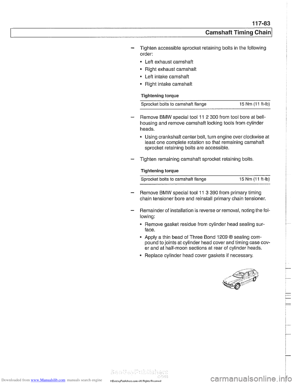 BMW 540i 1998 E39 Workshop Manual Downloaded from www.Manualslib.com manuals search engine
Camshaft Timing chain/
- Tighten accessible sprocket retaining bolts in the following
order:
Leit exhaust camshaft
Right exhaust
camsh BMW 540i 1998 E39 Workshop Manual Downloaded from www.Manualslib.com manuals search engine
Camshaft Timing chain/
- Tighten accessible sprocket retaining bolts in the following
order:
Leit exhaust camshaft
Right exhaust
camsh