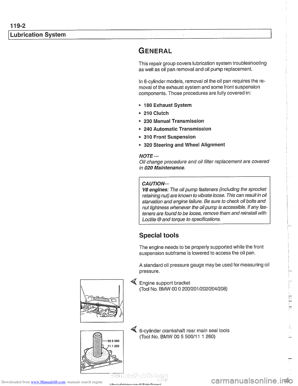 BMW 525i 1997 E39 User Guide Downloaded from www.Manualslib.com manuals search engine 
11 9-2 
Lubrication System 
This repair group covers lubrication system troubleshooting 
as well as  oil pan  removal and  oil pump  replaceme