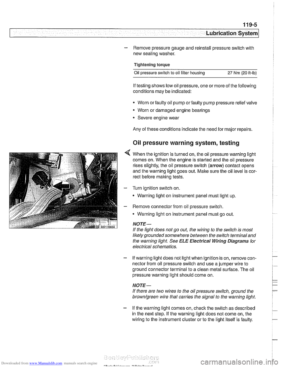 BMW 528i 1998 E39 Workshop Manual Downloaded from www.Manualslib.com manuals search engine 
. .- - 
L 
- -- 
- - -. - -- Lubrication ~~stern 
- Remove pressure  gauge and reinstall pressure  switch with 
new  sealing  washer. 
Tighten