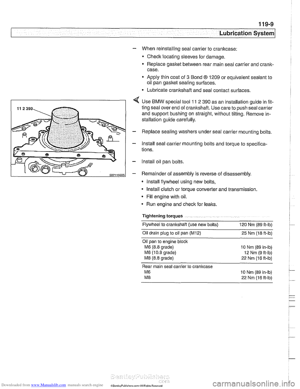 BMW 540i 2001 E39 Manual Online Downloaded from www.Manualslib.com manuals search engine
- When reinstalling seal carrier to crankcase:
Check locating sleeves for damage.
Replace gasitet between rear main seal carrier and BMW 540i 2001 E39 Manual Online Downloaded from www.Manualslib.com manuals search engine
- When reinstalling seal carrier to crankcase:
Check locating sleeves for damage.
Replace gasitet between rear main seal carrier and