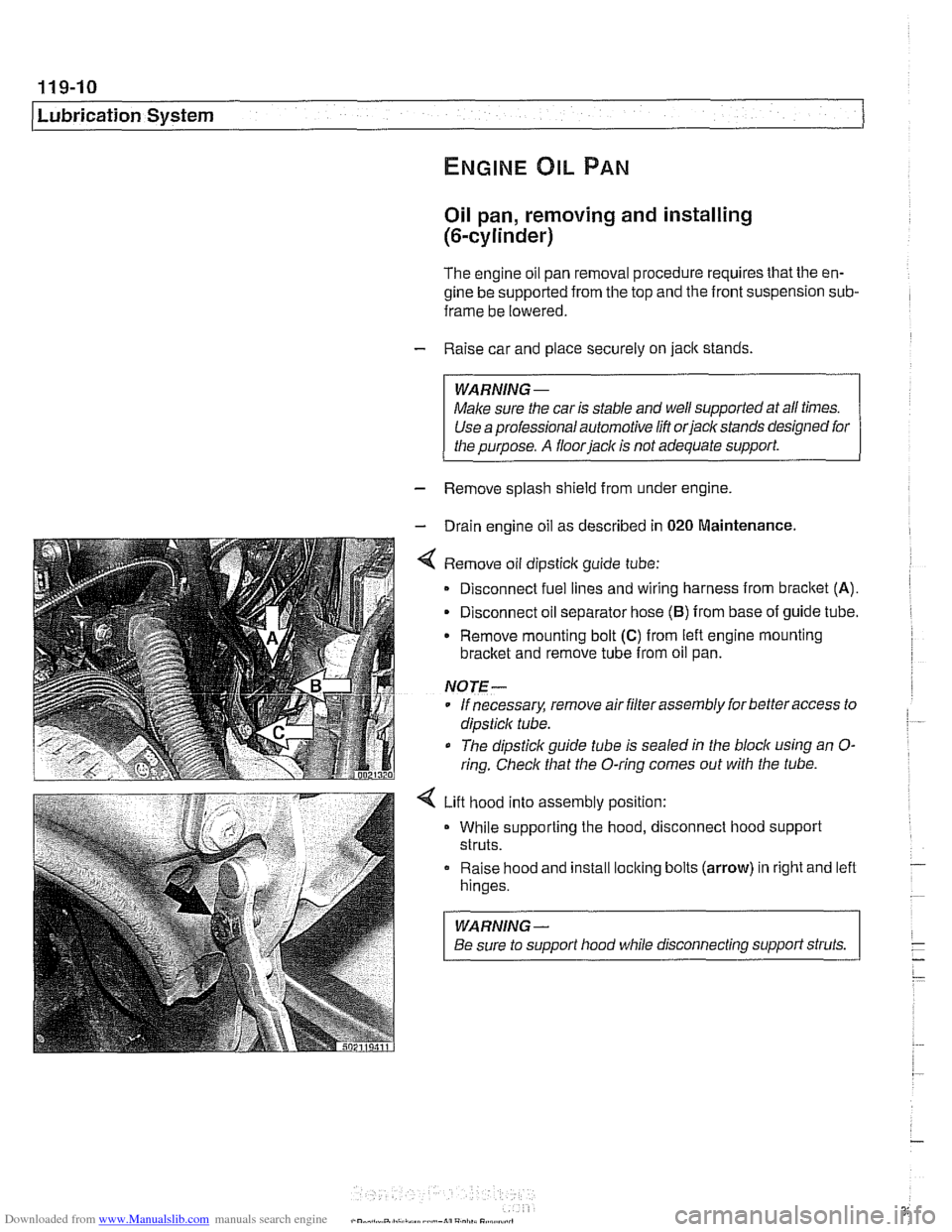 BMW 540i 2000 E39 Workshop Manual Downloaded from www.Manualslib.com manuals search engine
11 9-1 0
Lubrication System
Oil pan, removing and installing
(6-cylinder)
The engine oil pan removal procedure requires that the en-
BMW 540i 2000 E39 Workshop Manual Downloaded from www.Manualslib.com manuals search engine
11 9-1 0
Lubrication System
Oil pan, removing and installing
(6-cylinder)
The engine oil pan removal procedure requires that the en-