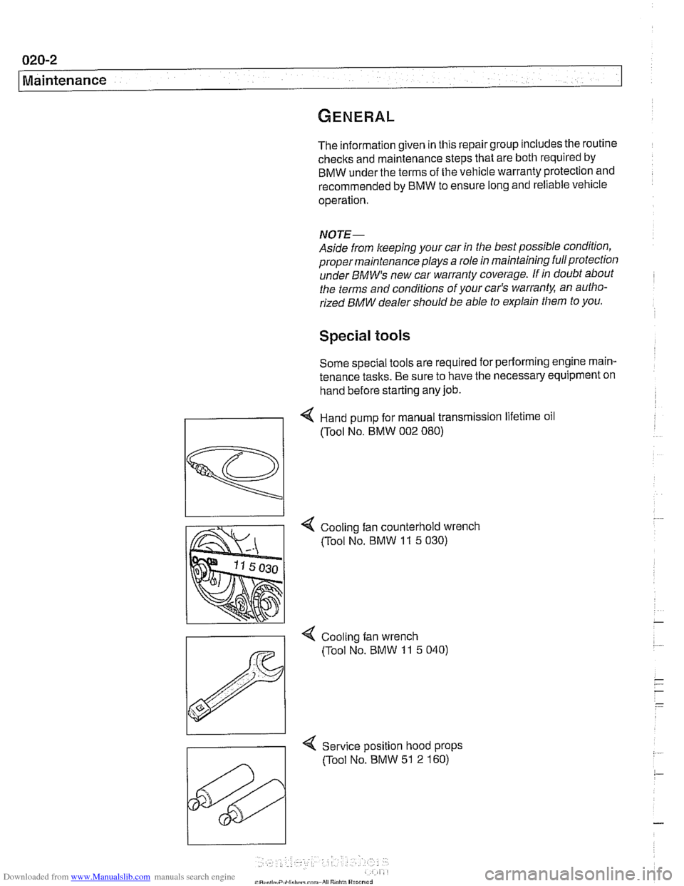 BMW 525i 1997 E39 Workshop Manual Downloaded from www.Manualslib.com manuals search engine 
020-2 
Maintenance 
The information given in this repair group includes the routine 
checlts  and maintenance steps  that are both required  b