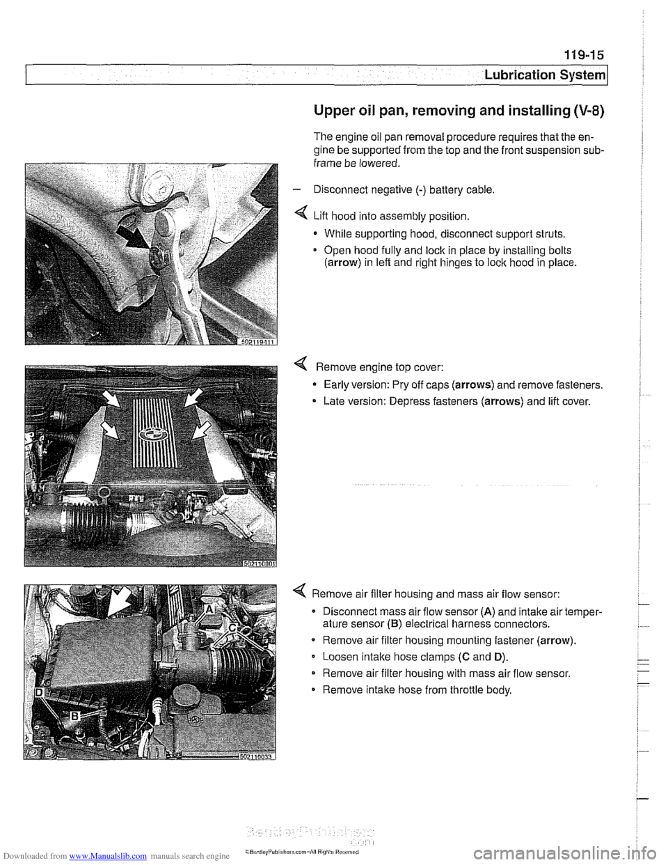 BMW 528i 2001 E39 Owners Guide Downloaded from www.Manualslib.com manuals search engine 
... . . Lubrication sy= 
Upper oil pan, removing and installing (V-8) 
The  engine oil  pan removal procedure requires that  the en- 
gine  be