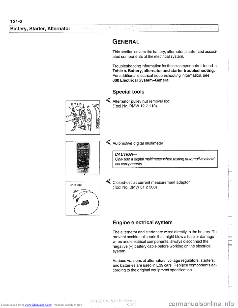 BMW 525i 2001 E39 Workshop Manual Downloaded from www.Manualslib.com manuals search engine 
- - 
Battery, Starter, Alternator 
This section covers the battery, alternator, starter and associ- 
ated components  of the electrical  syste