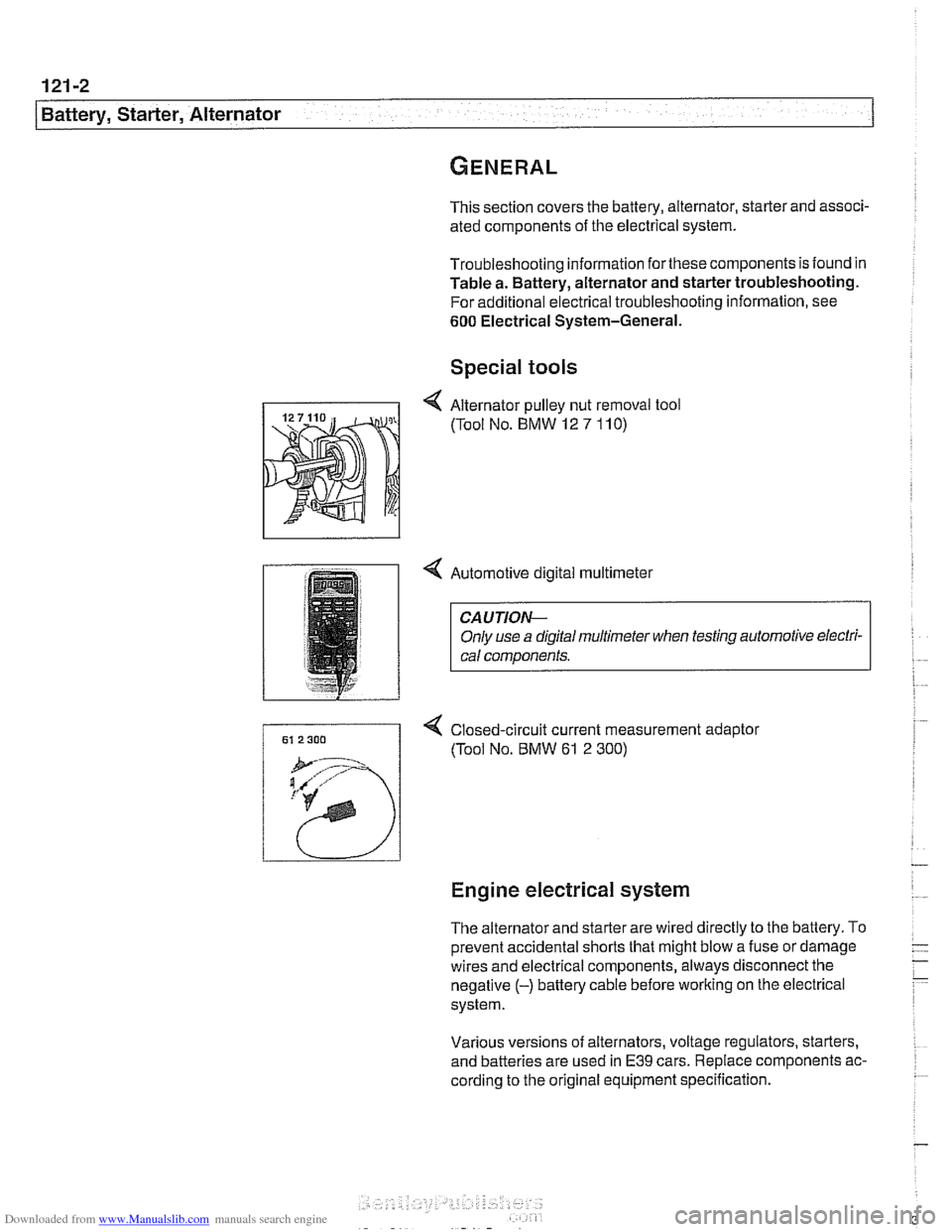 BMW 528i 1998 E39 User Guide Downloaded from www.Manualslib.com manuals search engine
- -
Battery, Starter, Alternator
This section covers the battery, alternator, starter and associ-
ated components of the electrical syste BMW 528i 1998 E39 User Guide Downloaded from www.Manualslib.com manuals search engine
- -
Battery, Starter, Alternator
This section covers the battery, alternator, starter and associ-
ated components of the electrical syste
