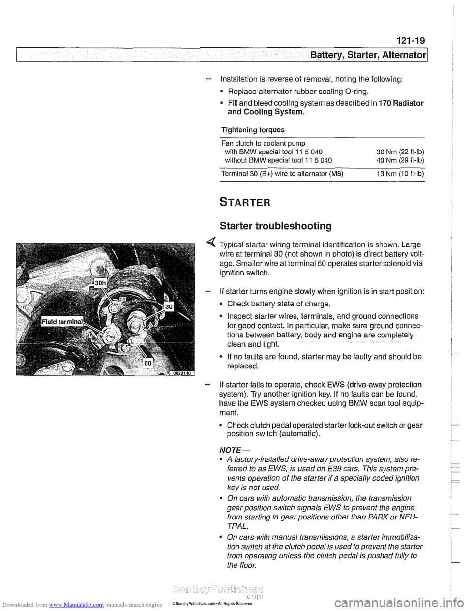 BMW 540i 2000 E39 Service Manual Downloaded from www.Manualslib.com manuals search engine 
Battery, Starter, Alternator 
- Installation is reverse of  removal,  noting the following: 
Replace alternator rubber sealing O-ring. 
* Fill