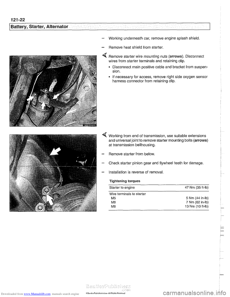 BMW 540i 2000 E39 Workshop Manual Downloaded from www.Manualslib.com manuals search engine
-
Battery, Starter, Alternator
- Working underneath car, remove engine splash shield.
- Remove heat shield from starter.
Remove starte BMW 540i 2000 E39 Workshop Manual Downloaded from www.Manualslib.com manuals search engine
-
Battery, Starter, Alternator
- Working underneath car, remove engine splash shield.
- Remove heat shield from starter.
Remove starte