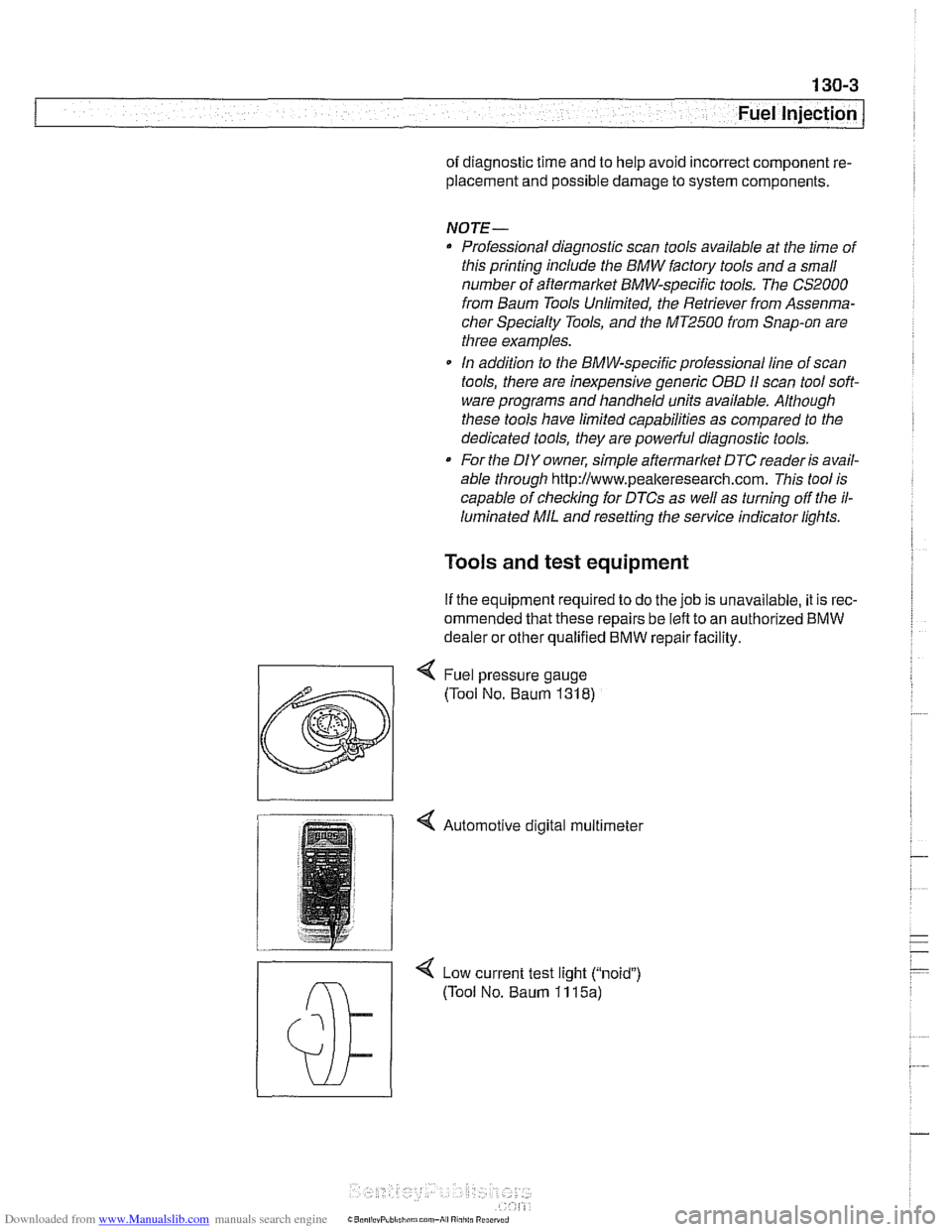 BMW 528i 2000 E39 User Guide Downloaded from www.Manualslib.com manuals search engine 
- 
Fuel Injection 
of diagnostic time  and to help  avoid  incorrect  component re- 
placement  and possible  damage  to system components. 
N