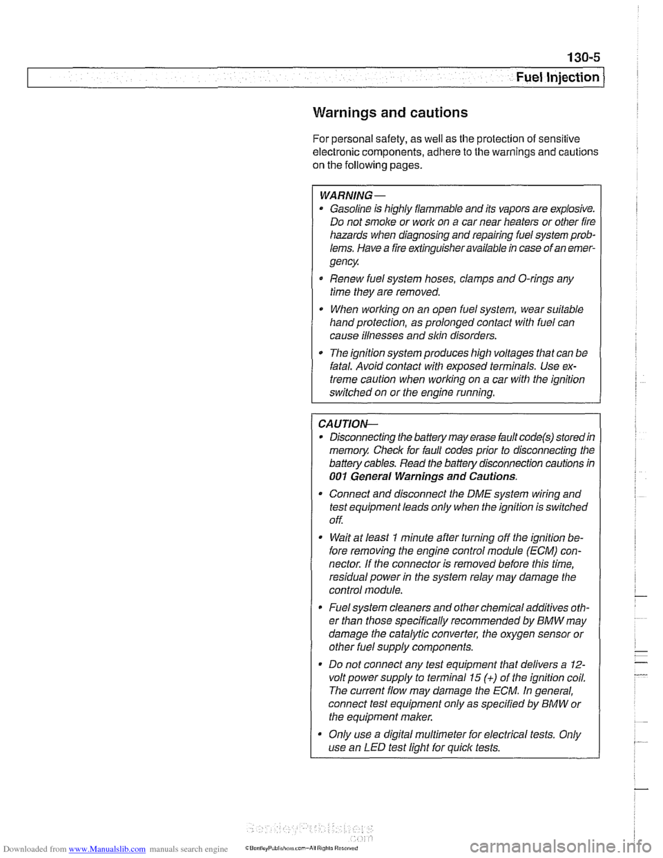 BMW 525i 1999 E39 Workshop Manual Downloaded from www.Manualslib.com manuals search engine
Fuel Injection
Warnings and cautions
For personal safety, as well as the protection of sensitive
electronic components, adhere to th BMW 525i 1999 E39 Workshop Manual Downloaded from www.Manualslib.com manuals search engine
Fuel Injection
Warnings and cautions
For personal safety, as well as the protection of sensitive
electronic components, adhere to th