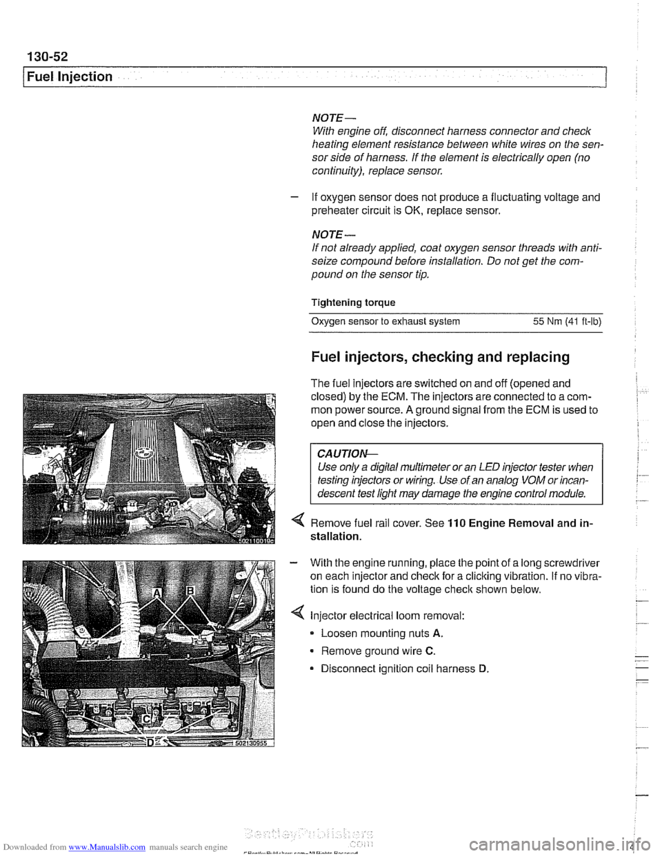 BMW 525i 2001 E39 Workshop Manual Downloaded from www.Manualslib.com manuals search engine 
.. .- 
/Fuel lnjeciion 
NOJE- 
With engine oft disconnect harness connector  and checlc 
heating element resistance between white wires  on th
