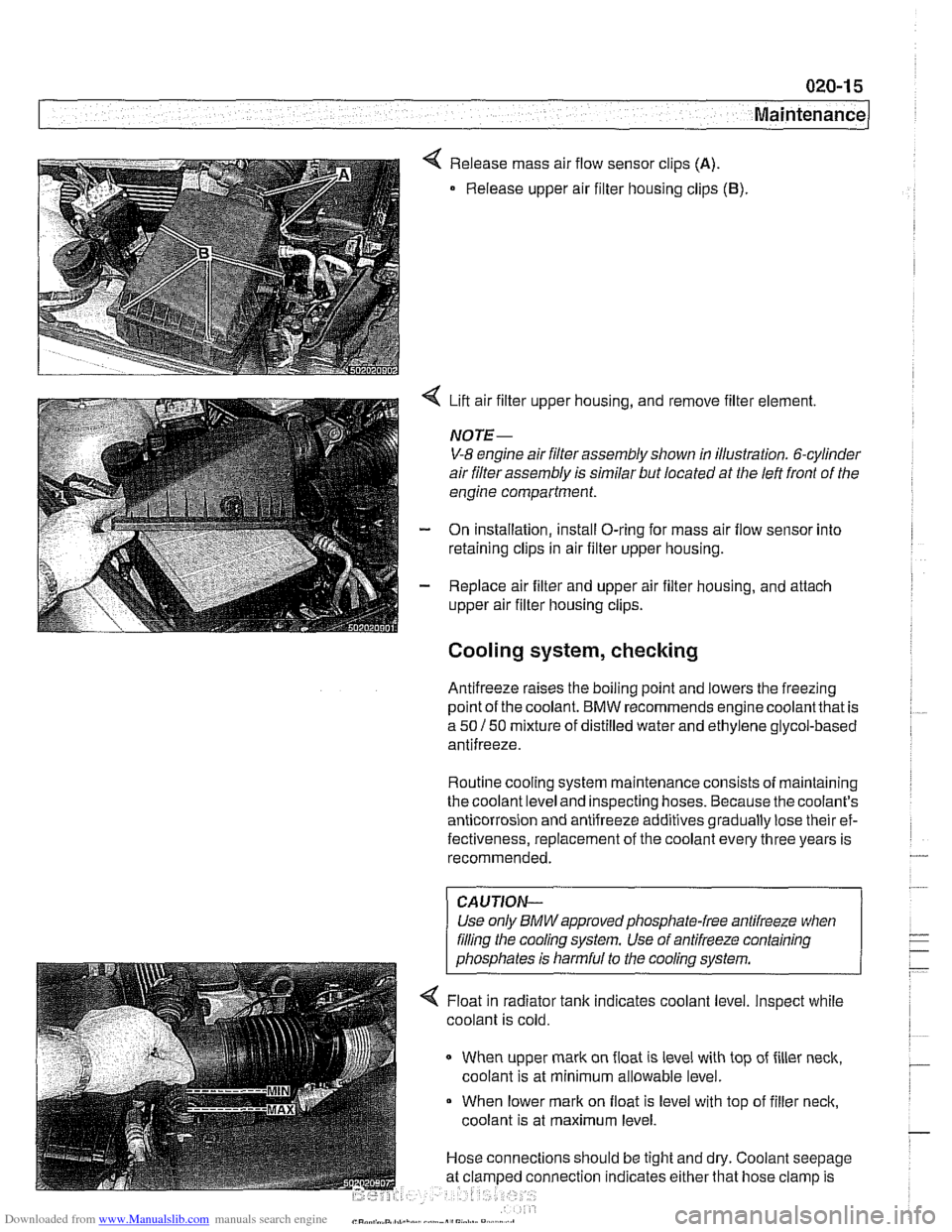 BMW 540i 1997 E39 Workshop Manual Downloaded from www.Manualslib.com manuals search engine
Maintenance
< Release mass air flow sensor clips (A).
Release upper air filter housing clips (B).
4 Lift air filter upper housing, and r BMW 540i 1997 E39 Workshop Manual Downloaded from www.Manualslib.com manuals search engine
Maintenance
< Release mass air flow sensor clips (A).
Release upper air filter housing clips (B).
4 Lift air filter upper housing, and r