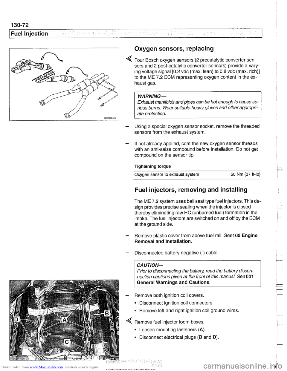 BMW 528i 1998 E39 Service Manual Downloaded from www.Manualslib.com manuals search engine 
130-72 
Fuel Injection 
I Oxygen sensors, replacing 
4 Four Bosch oxygen sensors (2 precatalytic converter sen- 
sors  and 
2 post-catalytic c