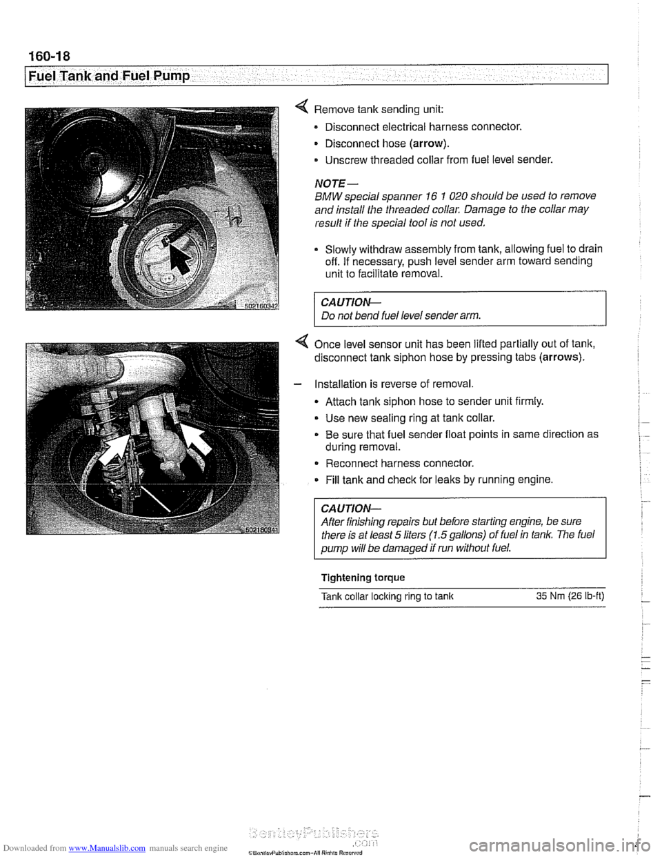BMW 525i 2000 E39 Workshop Manual Downloaded from www.Manualslib.com manuals search engine
/ ~uel Tank and Fuel Pump
4 Remove tank sending unit:
Disconnect electrical harness connector.
Disconnect hose (arrow).
- Unscrew thread BMW 525i 2000 E39 Workshop Manual Downloaded from www.Manualslib.com manuals search engine
/ ~uel Tank and Fuel Pump
4 Remove tank sending unit:
Disconnect electrical harness connector.
Disconnect hose (arrow).
- Unscrew thread
