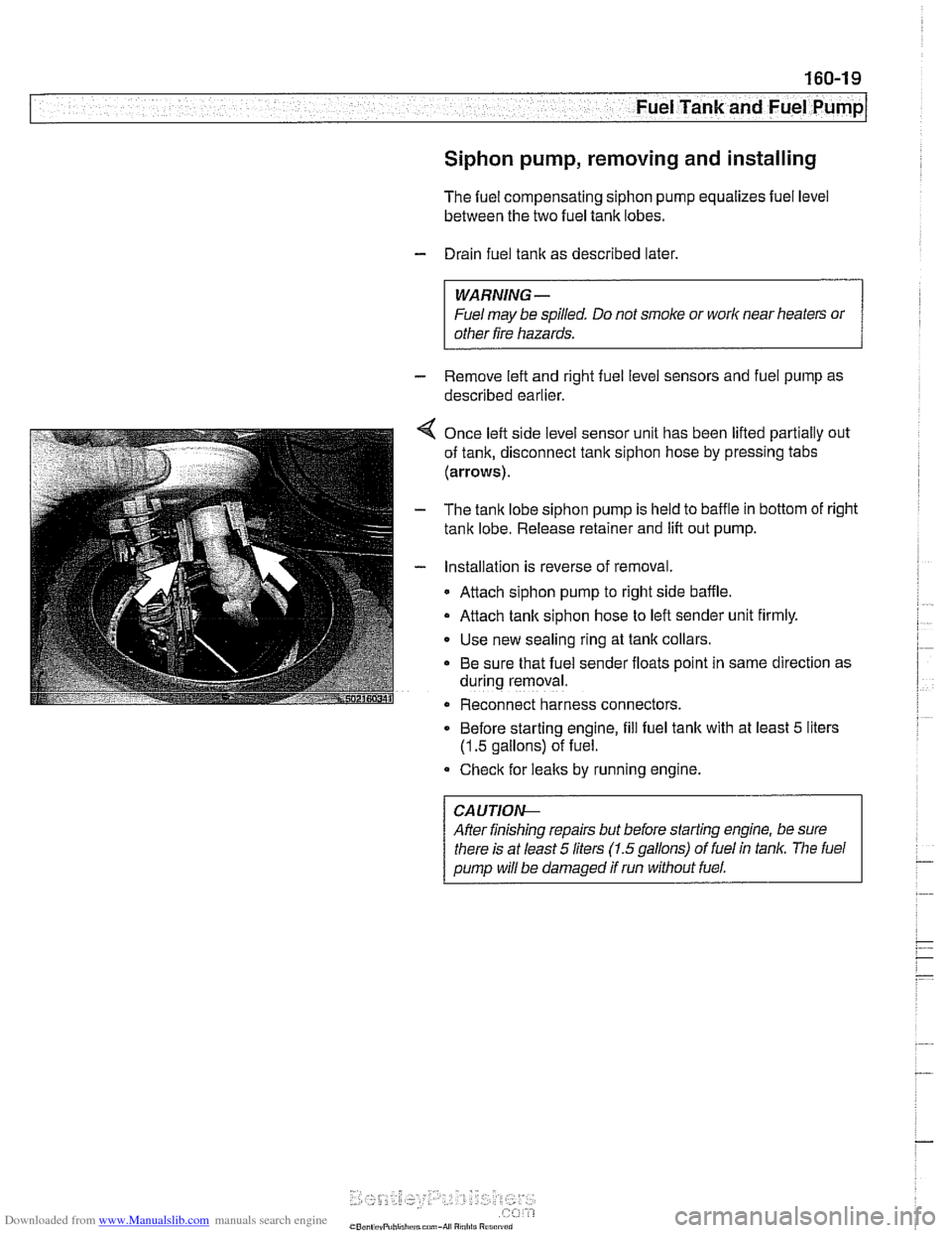 BMW 525i 2000 E39 Workshop Manual Downloaded from www.Manualslib.com manuals search engine
7 .- A Fuel Tank and Fuel Pump
Siphon pump, removing and installing
The fuel compensating siphon pump equalizes fuel level
between the t BMW 525i 2000 E39 Workshop Manual Downloaded from www.Manualslib.com manuals search engine
7 .- A Fuel Tank and Fuel Pump
Siphon pump, removing and installing
The fuel compensating siphon pump equalizes fuel level
between the t