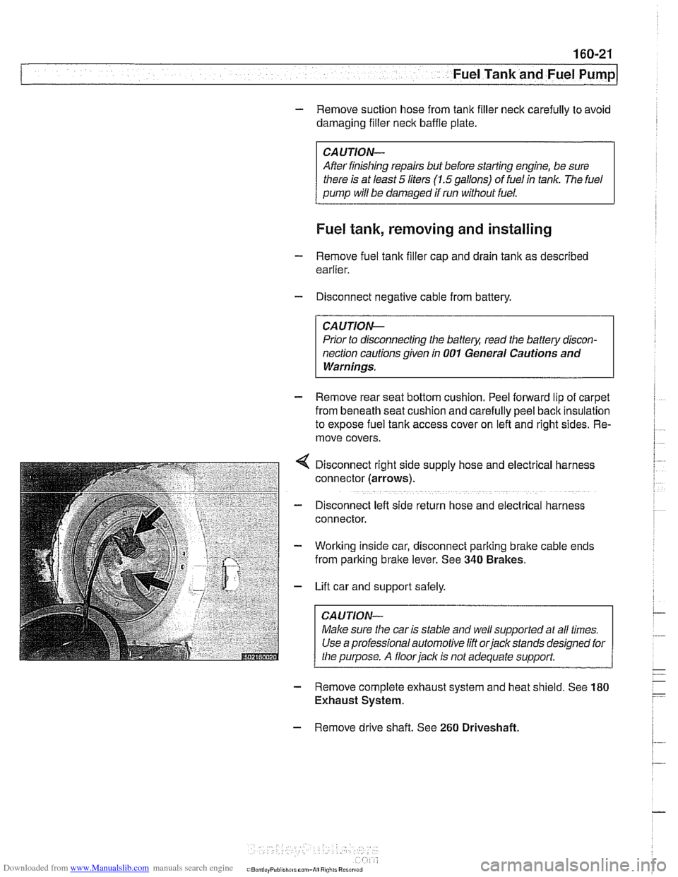 BMW 540i 2000 E39 Workshop Manual Downloaded from www.Manualslib.com manuals search engine
Fuel Tank and Fuel pump/
- Remove suction hose from tank filler neck carefully to avoid
damaging filler neck baffle plate.
CAUTION-
A BMW 540i 2000 E39 Workshop Manual Downloaded from www.Manualslib.com manuals search engine
Fuel Tank and Fuel pump/
- Remove suction hose from tank filler neck carefully to avoid
damaging filler neck baffle plate.
CAUTION-
A
