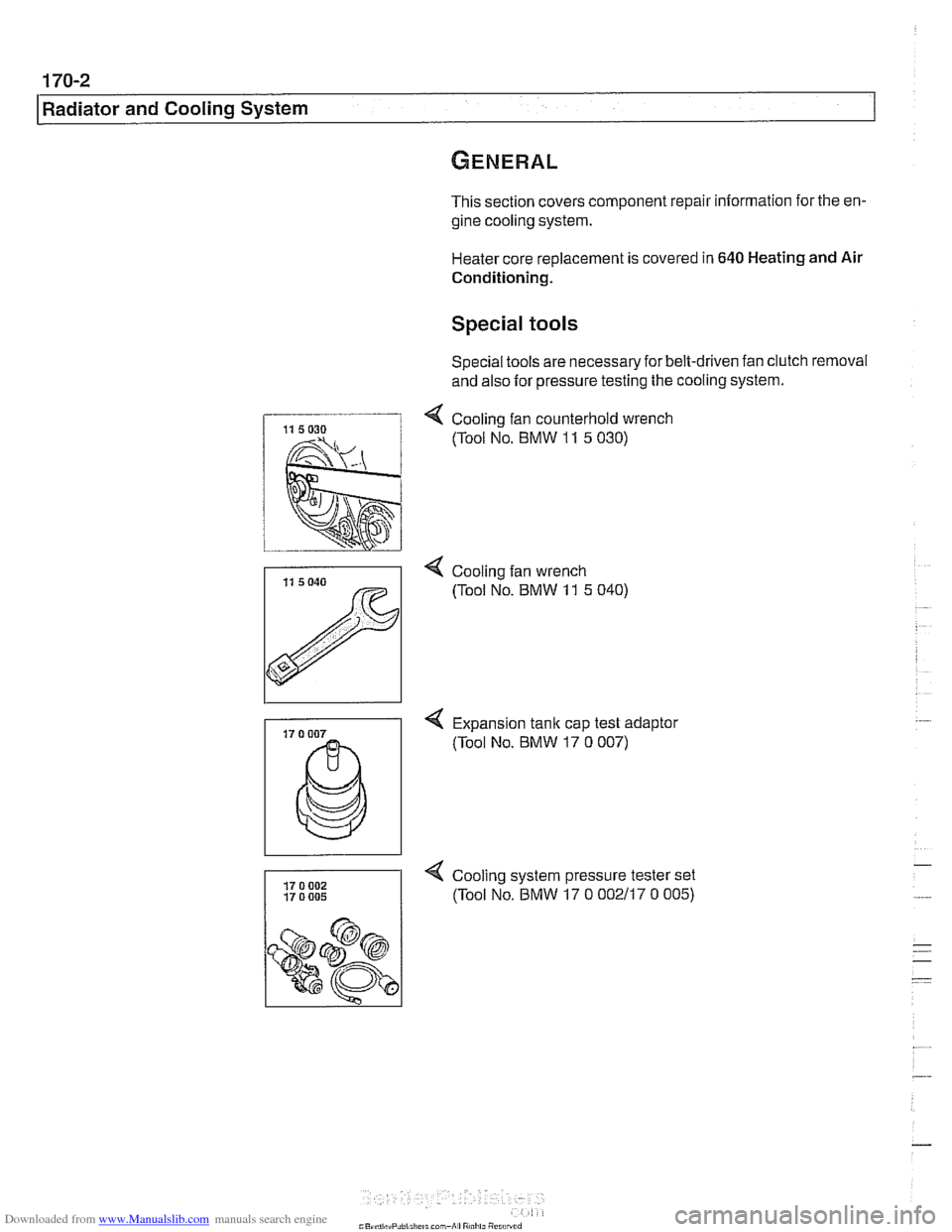 BMW 530i 1997 E39 Workshop Manual Downloaded from www.Manualslib.com manuals search engine 
I Radiator and Cooling System 
This section covers component repair information  for the en- 
gine cooling  system. 
Heater  core replacement 