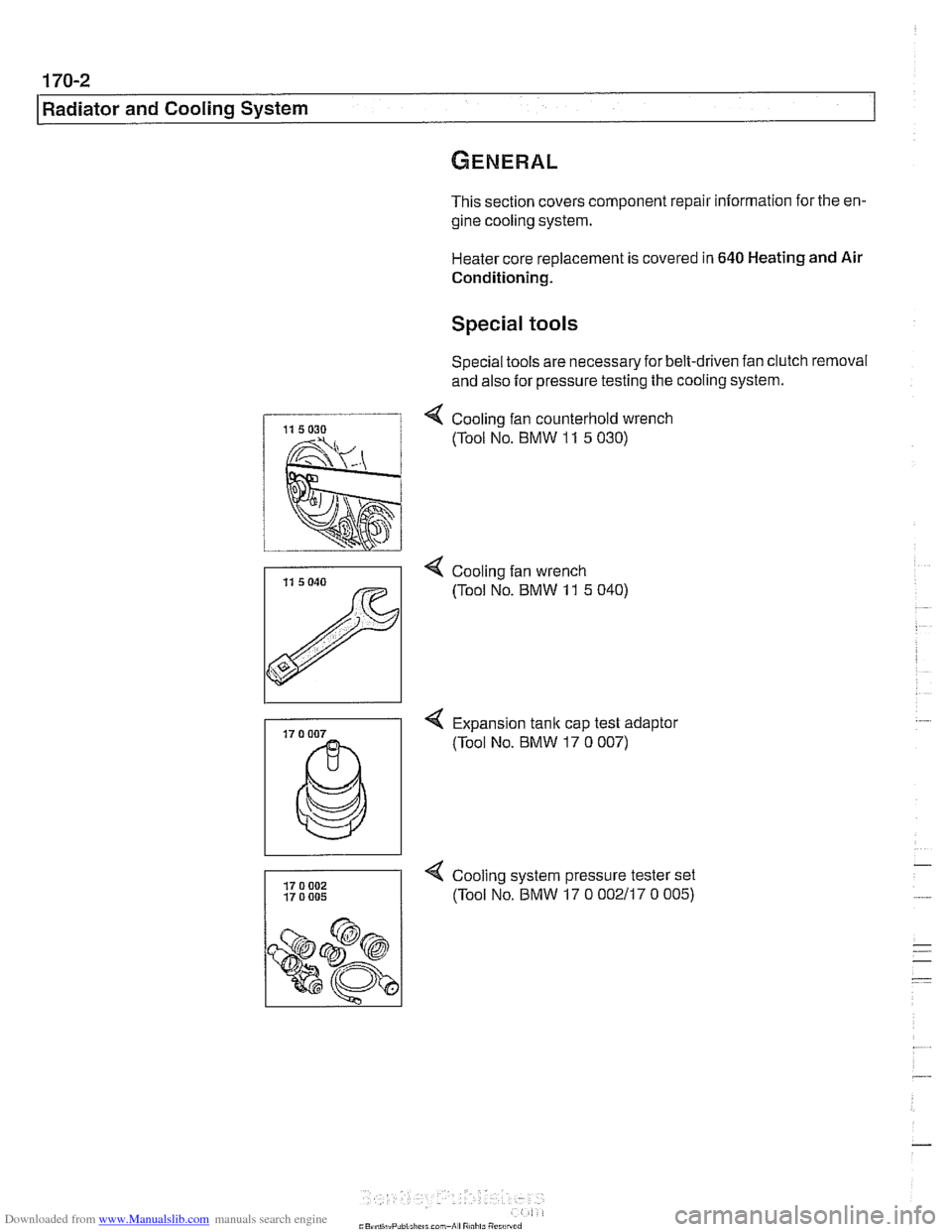 BMW 528i 1998 E39 Workshop Manual Downloaded from www.Manualslib.com manuals search engine
I Radiator and Cooling System
This section covers component repair information for the en-
gine cooling system.
Heater core replacement BMW 528i 1998 E39 Workshop Manual Downloaded from www.Manualslib.com manuals search engine
I Radiator and Cooling System
This section covers component repair information for the en-
gine cooling system.
Heater core replacement