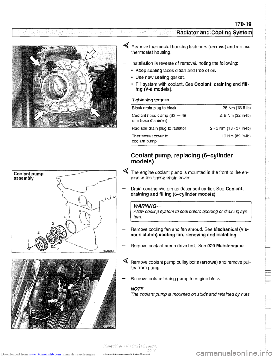 BMW 530i 2001 E39 Workshop Manual Downloaded from www.Manualslib.com manuals search engine 
170-1 9 
Radiator and Cooling System 
Coolant pump  Remove thermostat housing fasteners 
(arrows) and remove 
thermostat  housing. 
Installati