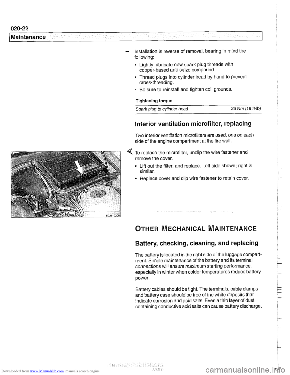 BMW 530i 1999 E39 Workshop Manual Downloaded from www.Manualslib.com manuals search engine 
020-22 Maintenance 
1 
- Installation is reverse  of removal,  bearing in mind  the 
following: 
Lightly lubricate  new 
spark plug  threads  