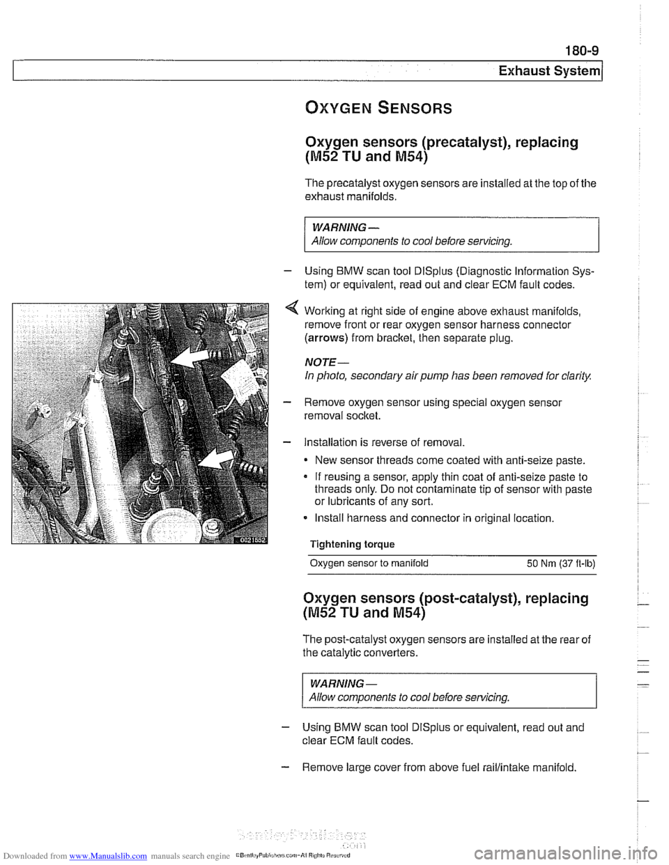 BMW 540i 2000 E39 User Guide Downloaded from www.Manualslib.com manuals search engine
-- -
Exhaust System
Oxygen sensors (precatalyst), replacing
(M52 TU and M54)
The precatalyst oxygen sensors are installed at the top BMW 540i 2000 E39 User Guide Downloaded from www.Manualslib.com manuals search engine
-- -
Exhaust System
Oxygen sensors (precatalyst), replacing
(M52 TU and M54)
The precatalyst oxygen sensors are installed at the top