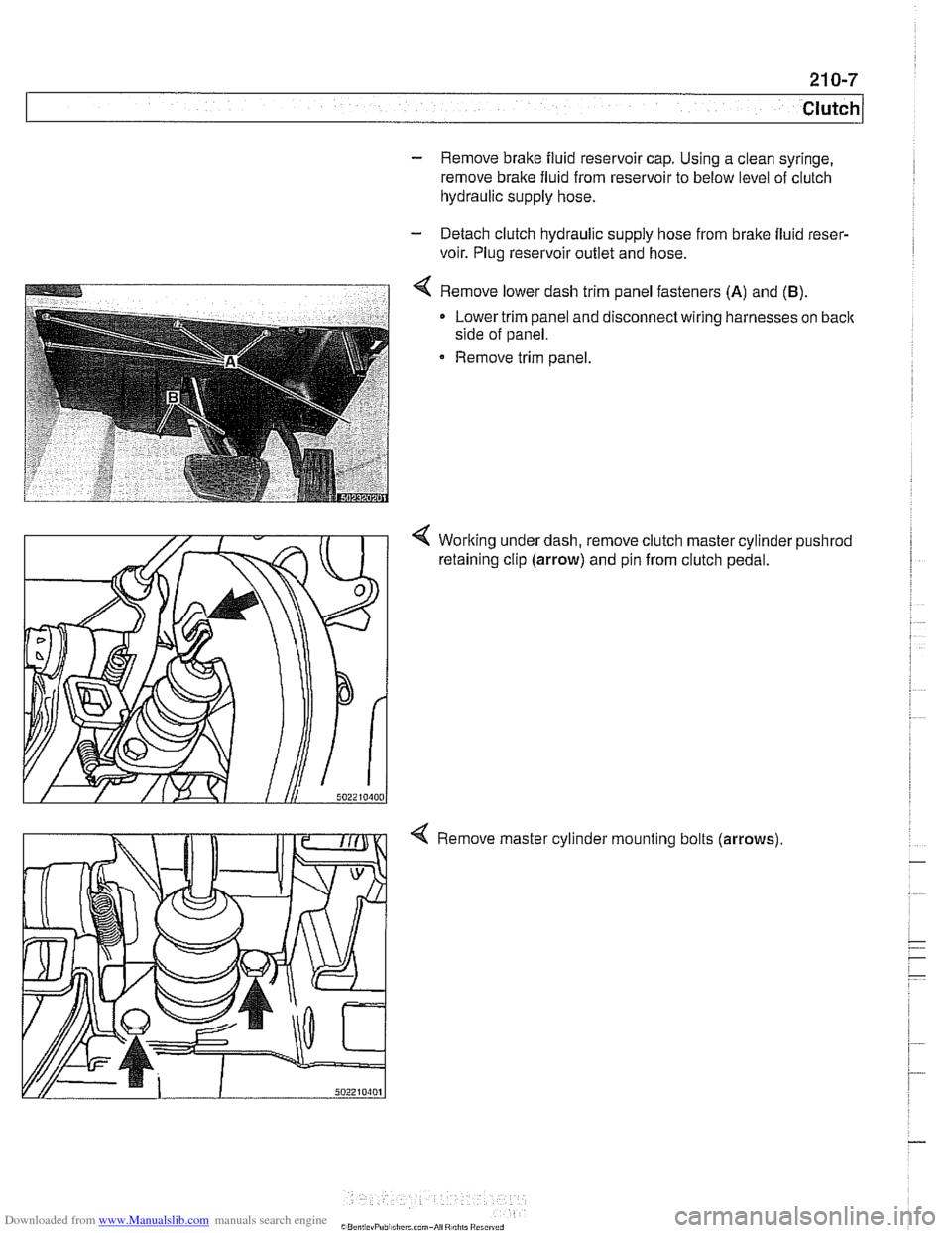 BMW 540i 1997 E39 Workshop Manual Downloaded from www.Manualslib.com manuals search engine 
21 0-7 
Clutch 
- Remove brake fluid reservoir  cap. Using a clean syringe. 
remove brake  fluid from reservoir to below  level of clutch 
hyd