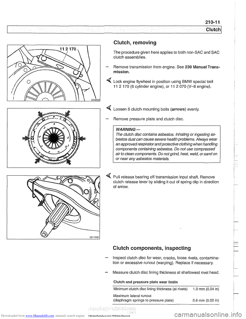 BMW 528i 1997 E39 Service Manual Downloaded from www.Manualslib.com manuals search engine 
Clutch, removing 
The procedure  given here  applies to both non-SAC  and SAC 
clutch  assemblies. 
- Remove transmission  from  engine. See 2