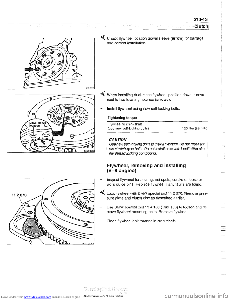 BMW 540i 1997 E39 Service Manual Downloaded from www.Manualslib.com manuals search engine 
Checlc flywheel  location dowel 
and  correct  installation.  sleeve (arrow) for 
damage 
4 When  installing dual-mass  flywheel, position dow