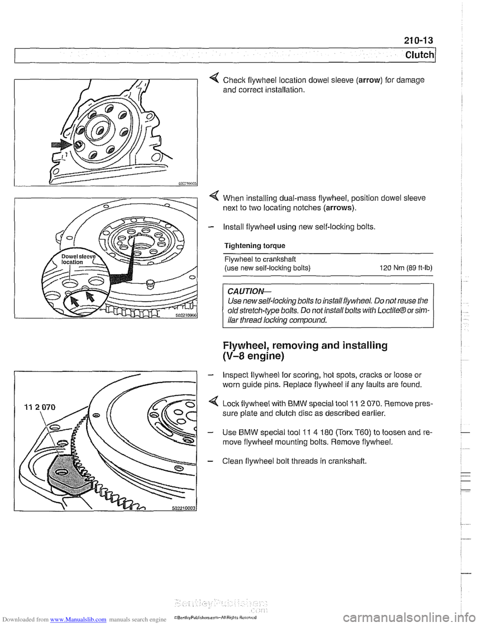 BMW 528i 1998 E39 Workshop Manual Downloaded from www.Manualslib.com manuals search engine
Checlc flywheel location dowel
and correct installation. sleeve (arrow) for
damage
4 When installing dual-mass flywheel, position dow BMW 528i 1998 E39 Workshop Manual Downloaded from www.Manualslib.com manuals search engine
Checlc flywheel location dowel
and correct installation. sleeve (arrow) for
damage
4 When installing dual-mass flywheel, position dow